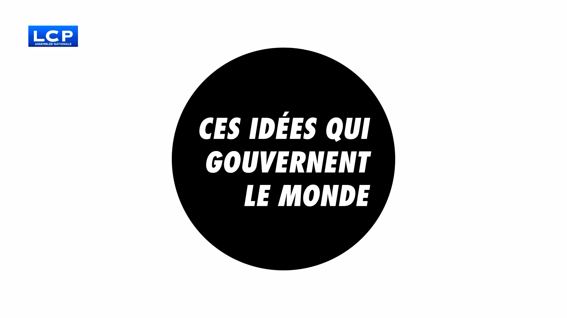 Vidéo : Générique Ces Idées Qui Gouvernent Le Monde - LCP Assemblée ...